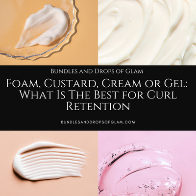 Custard, Gel, Foam, or Cream: What is The Best for Curl Retention