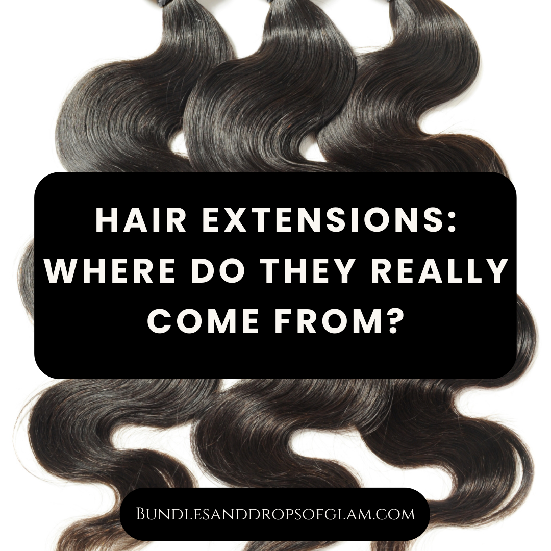 Hair Extensions: Where Do They Really Come From?