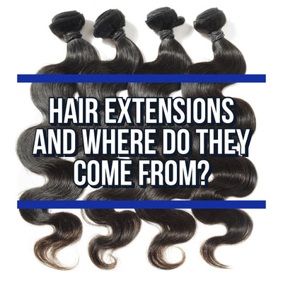 Hair Extensions and where do they come from?
